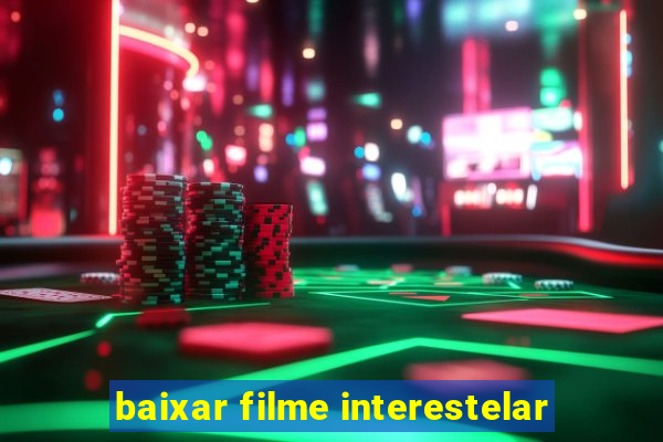 baixar filme interestelar